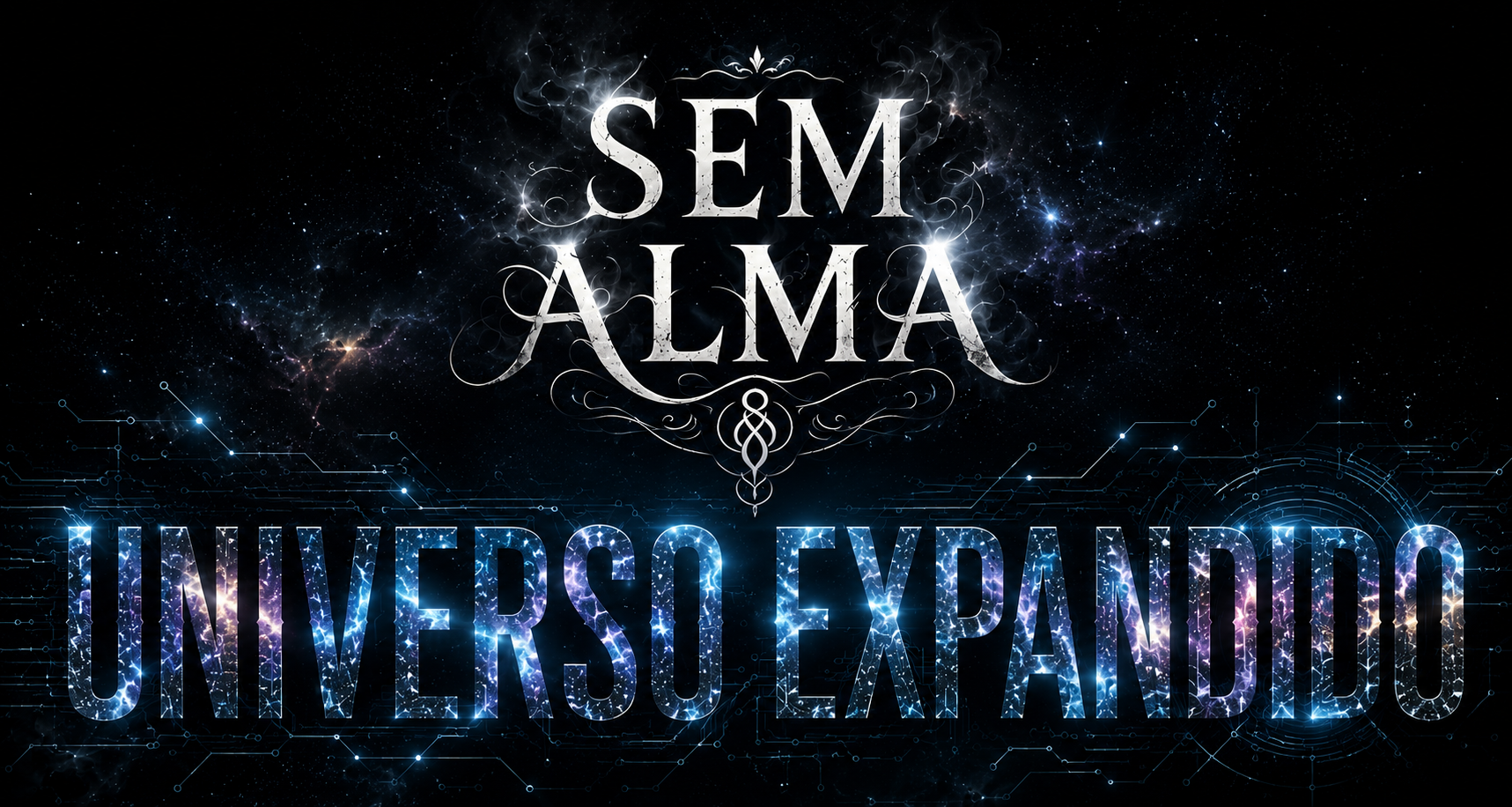 SEM ALMA - UNIVERSO EXPANDIDO